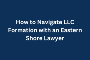 LLC Formation Eastern Shore